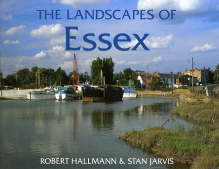 The Landscapes of Essex by Robert Hallman 9781853066467 [USED COPY]