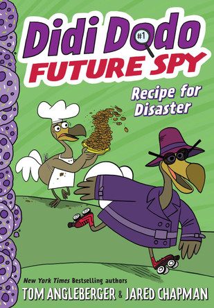 Didi Dodo, Future Spy: Recipe for Disaster (Didi Dodo, Future Spy #1) by Tom Angleberger 9781419737060