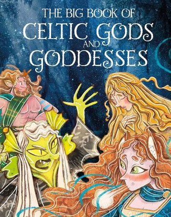 The Big Book of Celtic Gods and Goddesses by Joe Potter 9781804580714