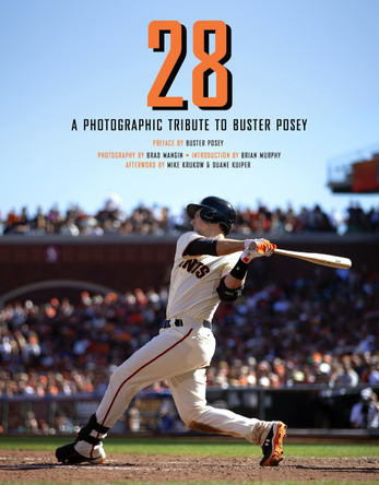 28: A Photographic Tribute to Buster Posey by Brad Mangin 9781951836962