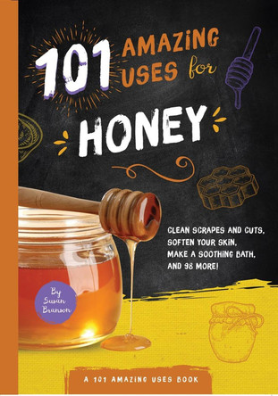 101 Amazing Uses for Honey by Susan Branson 9781641700443