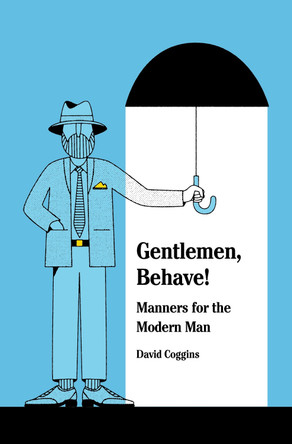 Men and Manners:: Essays, Advice and Considerations by David Coggins 9781419727337