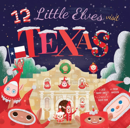 12 Little Elves Visit Texas by Jess Smart Smiley 9781942934035