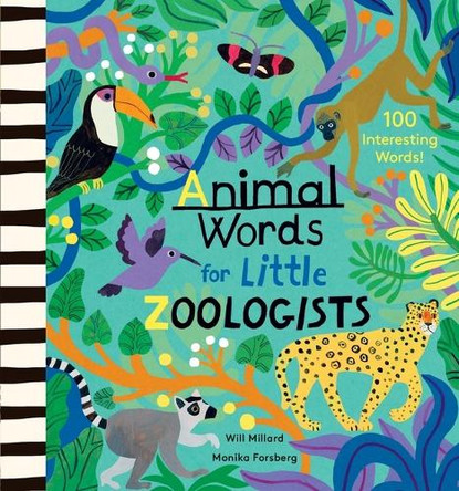Animal Words for Little Zoologists: 100 Interesting Words! by Will Millard 9781419777523