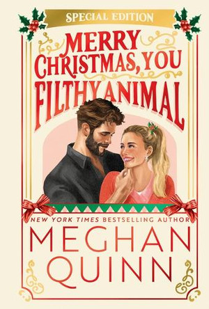 Merry Christmas, You Filthy Animal (Collector's Edition) by Meghan Quinn 9781464262371