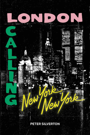 London Calling New York New York by Peter Silverton 9781915156198