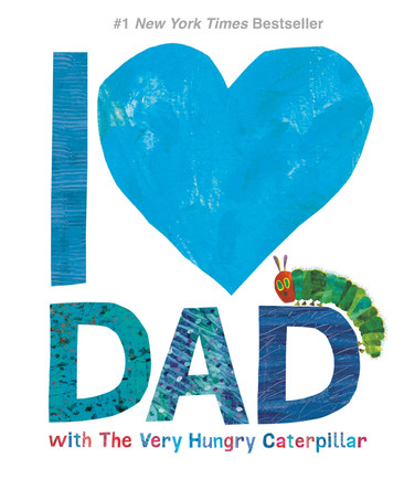 I Love Dad with the Very Hungry Caterpillar by Eric Carle 9781524785895