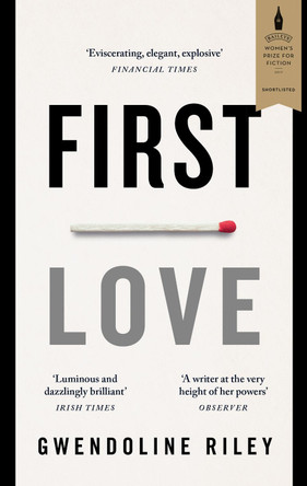 First Love by Gwendoline Riley 9781783783243 [USED COPY]
