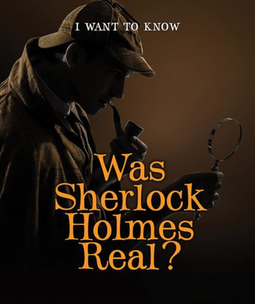 Was Sherlock Holmes Real? by Heather Moore Niver 9780766091993