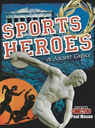 Sports Heroes of Ancient Greece by Paul Mason 9780778799320