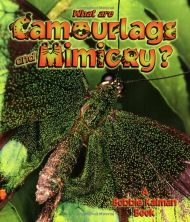 What Is Camouflage and Mimicry by Bobbie Kalman 9780865059627