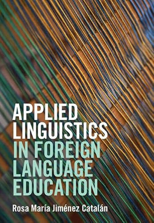 Applied Linguistics in Foreign Language Education by Rosa María Jiménez Catalán 9781009488402
