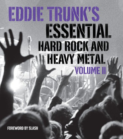 Eddie Trunk's Essential Hard Rock and Heavy Metal Volume 2 by Eddie Trunk 9781419708695