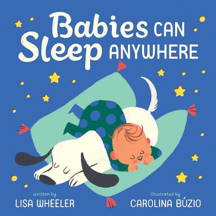 Babies Can Sleep Anywhere by Lisa Wheeler 9781419725364