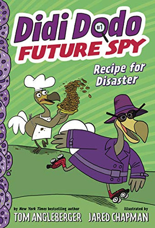 Didi Dodo, Future Spy: Recipe for Disaster (Didi Dodo, Future Spy #1) by Tom Angleberger 9781419733703