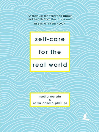 Self-Care for the Real World by Nadia Narain 9781419736773