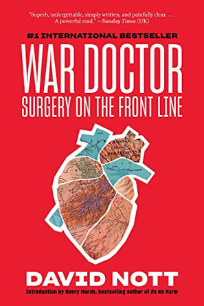 War Doctor: Surgery on the Front Line by David Nott 9781419747991