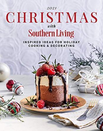 2021 Christmas with Southern Living: Inspired Ideas for Holiday Cooking & Decorating by Editors of Southern Living 9781419757976