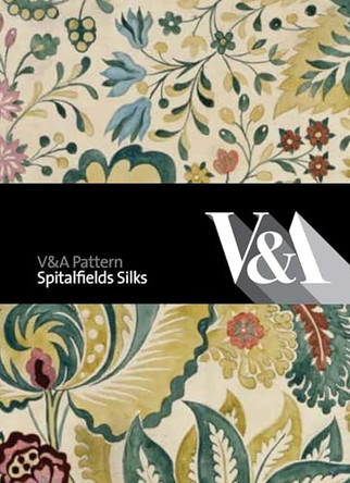 V&A Pattern: Spitalfields Silks by Moira Thunder 9781851776351