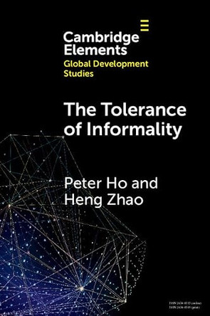 The Tolerance of Informality: State, Religion and Property in China by Peter Ho (University of Nottingham) 9781009344081