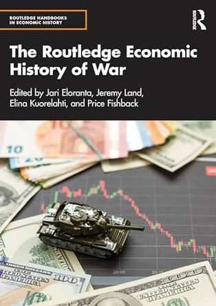 The Routledge Economic History of War by Jari Eloranta 9781032230269