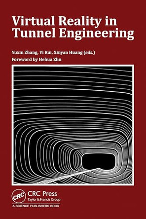 Virtual Reality in Tunnel Engineering by Yuxin Zhang 9781032823744