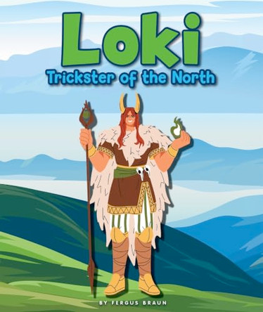 Loki: Trickster of the North by Fergus Braun 9781503879508