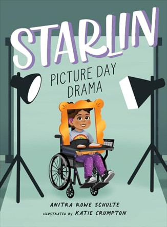 Starlin: Picture Day Drama by Anitra Rowe Schulte 9781506493923