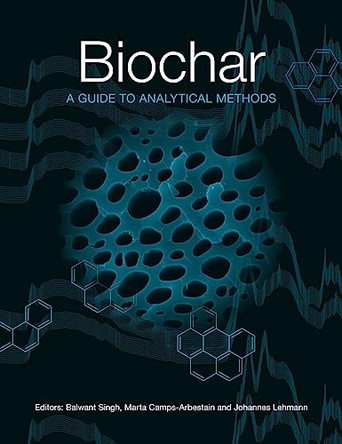 Biochar: A Guide to Analytical Methods by Balwant Singh 9781486305094