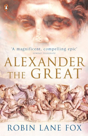 Alexander the Great by Robin Lane Fox 9780141020761 [USED COPY]