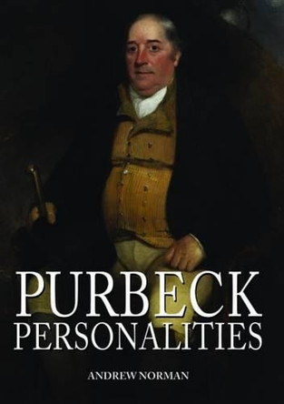 Purbeck Personalities by Andrew Norman 9781841149004