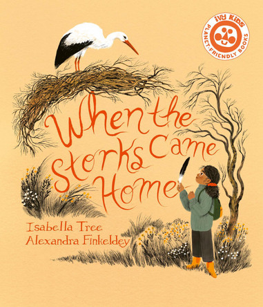 When The Storks Came Home: Volume 2 by Isabella Tree 9780711272774
