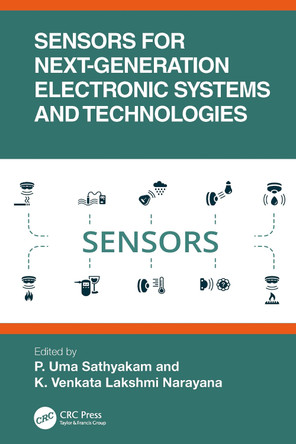 Sensors for Next-Generation Electronic Systems and Technologies by P. Uma Sathyakam (Vellore Institute of Technology, Vellore, India.) 9781032265162