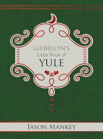 Llewellyn's Little Book of Yule by Jason Mankey 9780738763071