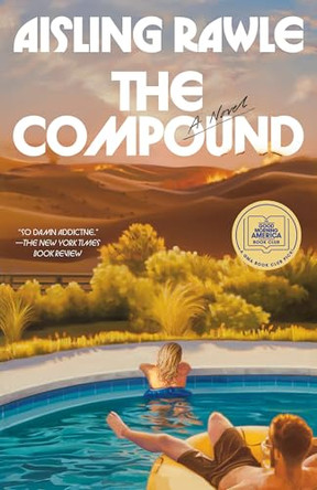 The Compound: A Novel by Aisling Rawle 9780593977286