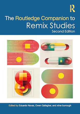 The Routledge Companion to Remix Studies by Eduardo Navas (The Pennsylvania State University, USA) 9781032514819