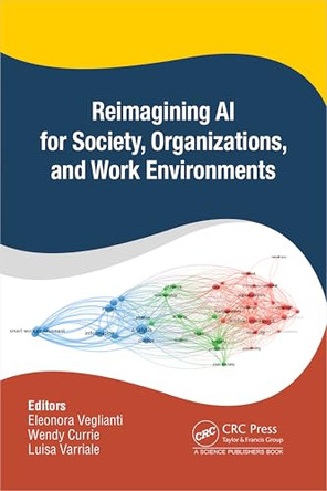 Reimagining AI for Society, Organizations, and Work Environments by Eleonora Veglianti 9781032847467