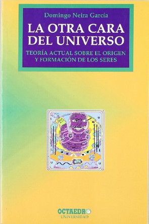 La Otra Cara del Universo by Domingo Neira Garcia 9788480630283
