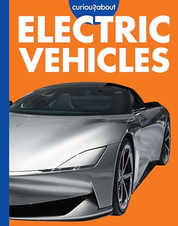Curious about Electric Vehicles by Jill Sherman 9798896852568