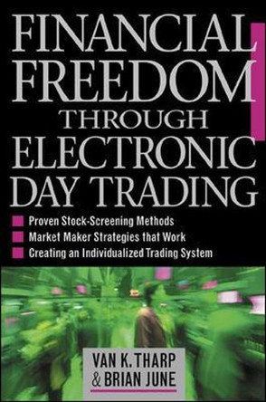 Financial Freedom Through Electronic Day Trading by Van K. Tharp 9780071362955