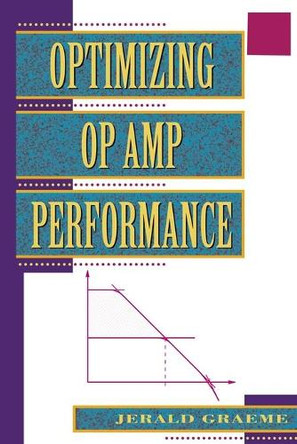 Optimizing Op Amp Performance by Jerald G Graeme 9780071590280