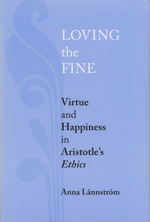 Loving the Fine: Virtue and Happiness in Artistotle's Ethics by  9780268034023