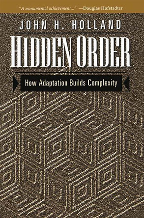 Hidden Order: How Adaptation Builds Complexity by John Holland 9780201442304