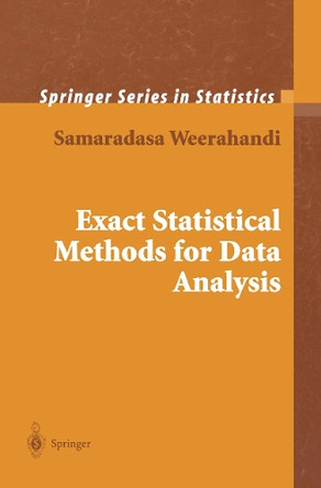 Exact Statistical Methods for Data Analysis by Samaradasa Weerahandi 9780387406213