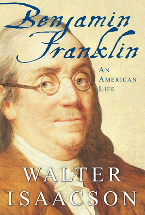 Benjamin Franklin: An American Life by Walter Isaacson 9780684807614