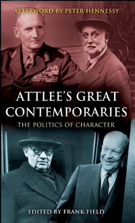 Attlee's Great Contemporaries by Frank Field 9780826432247