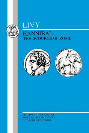 Hannibal, the Scourge of Rome: Selections from Book XXI by Livy 9780862921316