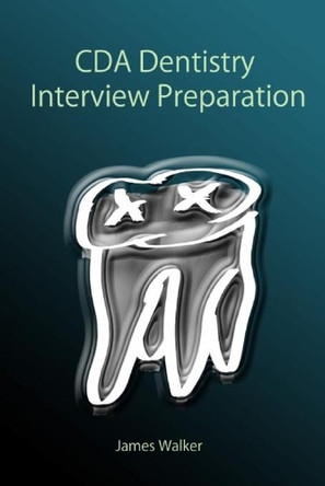 CDA Dentistry Interview Preparation by David Wang 9780981349220