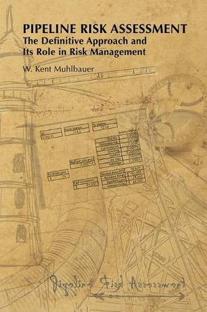 Pipeline Risk Assessment by W Kent Muhlbauer 9780990670001
