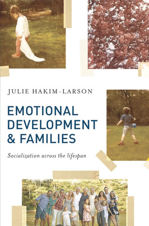 Emotional Development and Families: Socialization across the lifespan by Julie Hakim-Larson 9781137356321